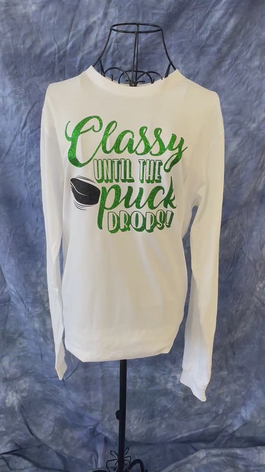 Classy Until The Puck Drops - Long Sleeve Shirt - Hockey Lover - #1 Fan  - Biggest Fan - Ice Hockey