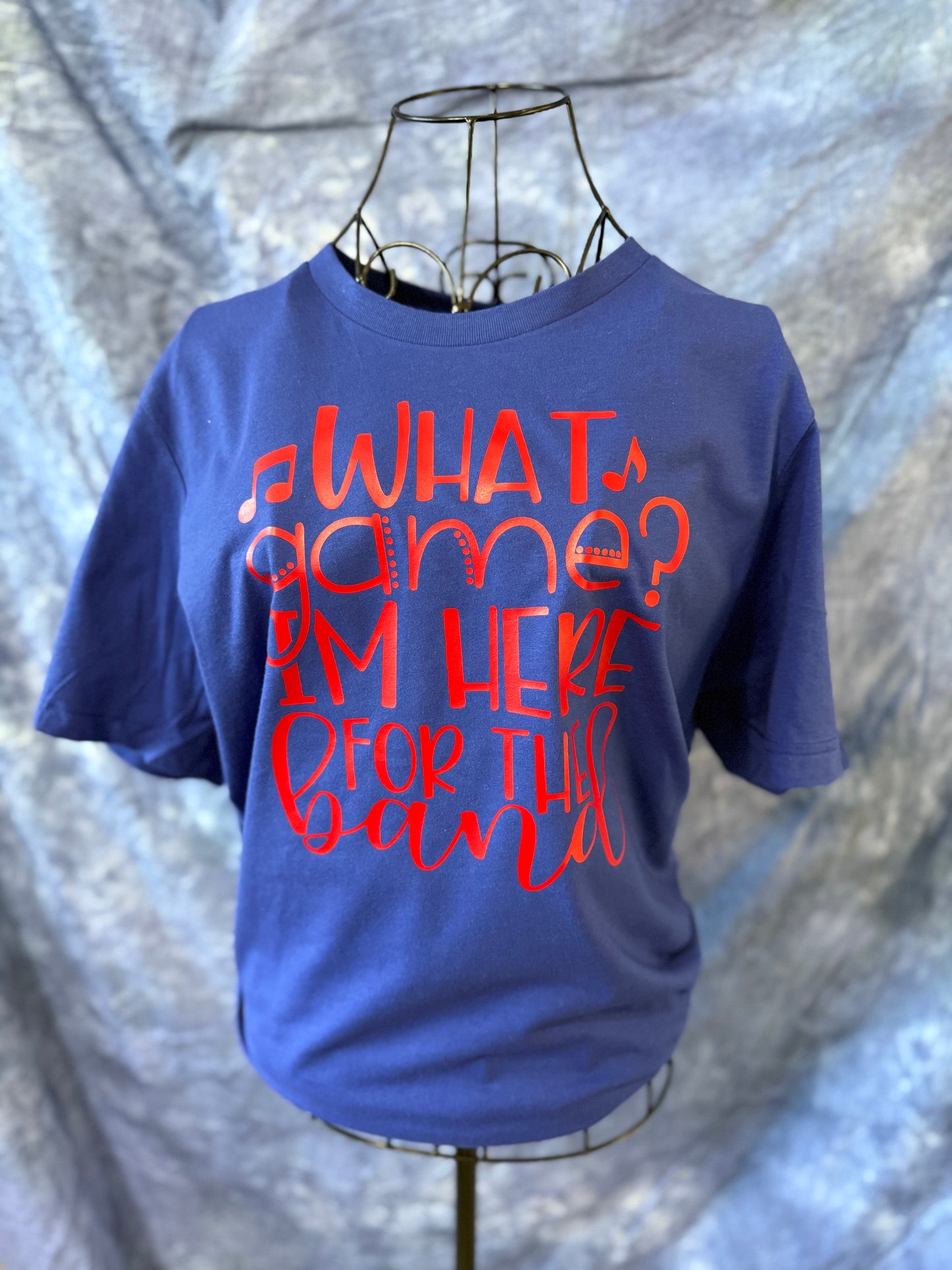 What Game? I'm Here For The Band Shirt - Band Mom T-Shirt - Marching Band -School Pride - Proud Band Mom Life - Humor- Game Day Spirit Wear